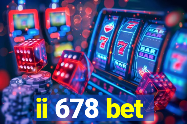 ii 678 bet